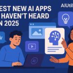 10 Best New AI Apps You Haven’t Heard of in 2025