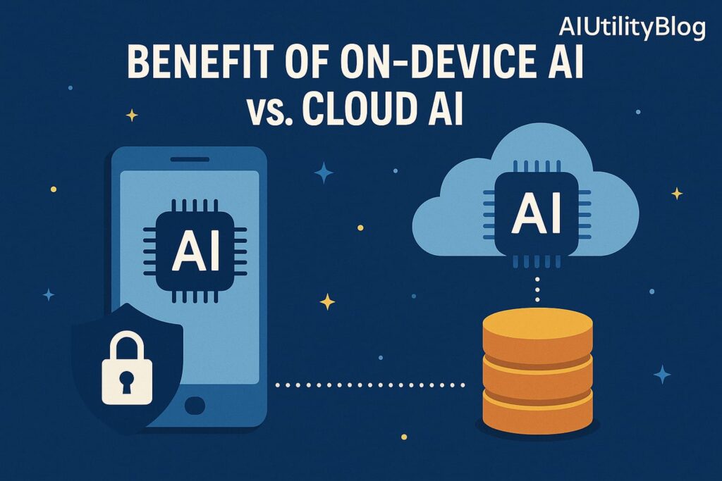 Benefit Of on device AI vs Cloud AI