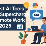 Best AI Tools to Supercharge Remote Work in 2025