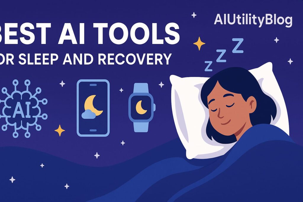 Best AI Tools for Sleep and Recovery