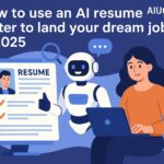 How to Use an AI Resume Writer to Land Your Dream Job