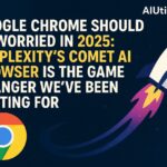 Google Chrome Should Be Worried in 2025: Perplexity Comet AI Browser Is the Game Changer We’ve Been Waiting For