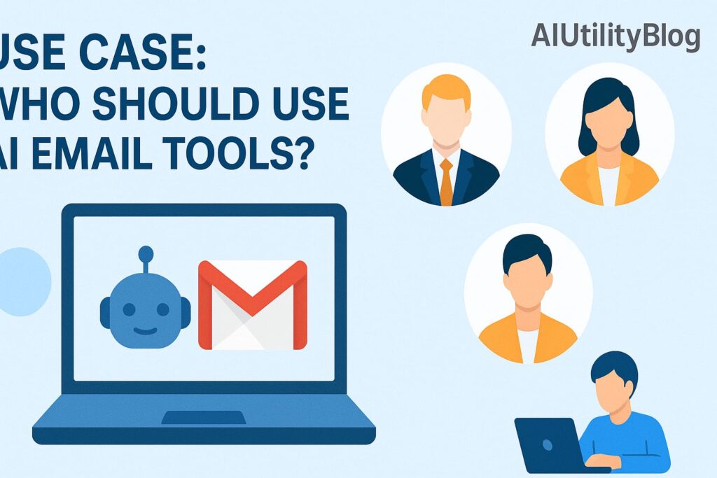 Use Case Who Should Use AI Email tools