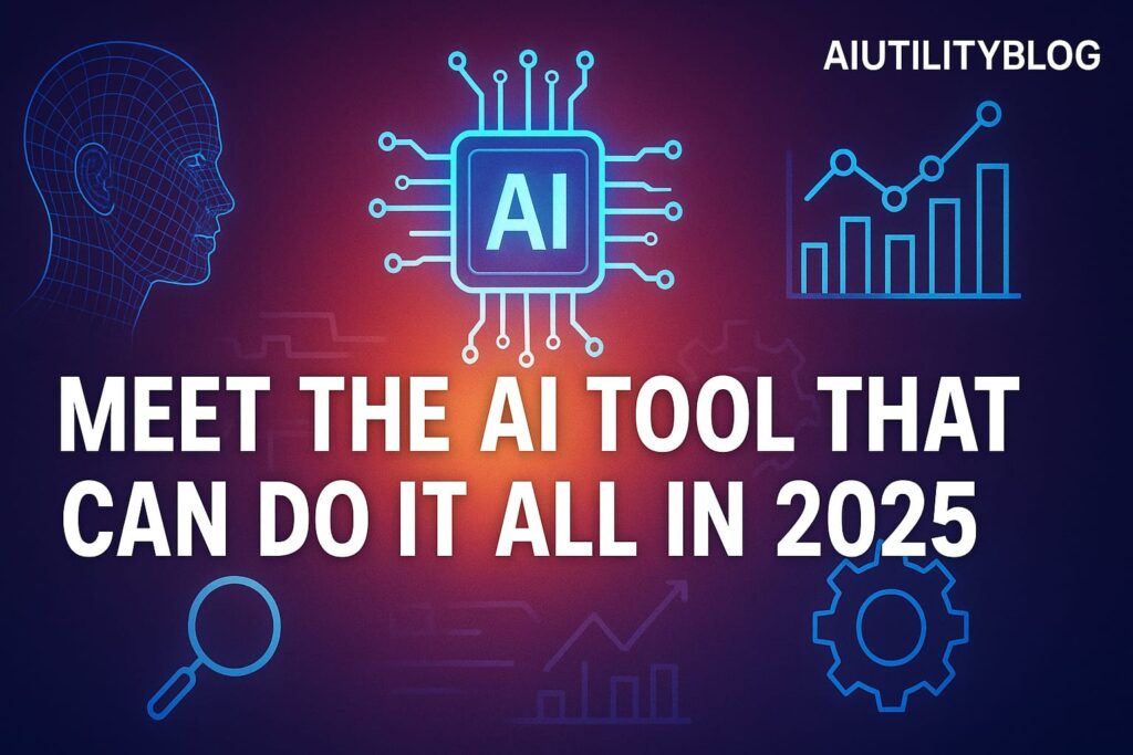 Meet the AI Tool That Can Do It All in 2025